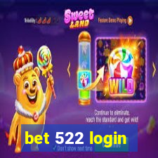 bet 522 login